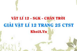 Giải Vật lí 12 trang 25 Chân trời Sáng tạo